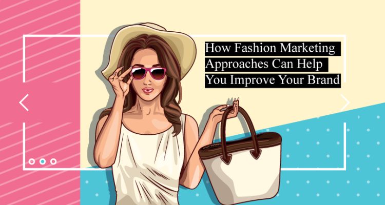 Effective Marketing Strategies for Fashion Brands Unveiled