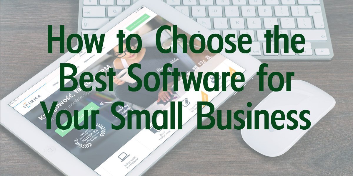 How to choose the right software - The CAG How to Choose the Right Software for Your Personal or Business Needs