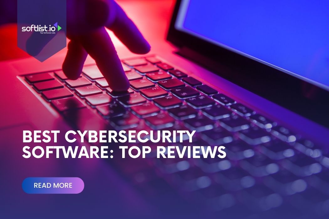 Best cybersecurity software reviewed