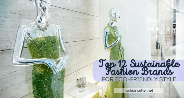 Best Sustainable Fashion Brands Review Unveiled Today