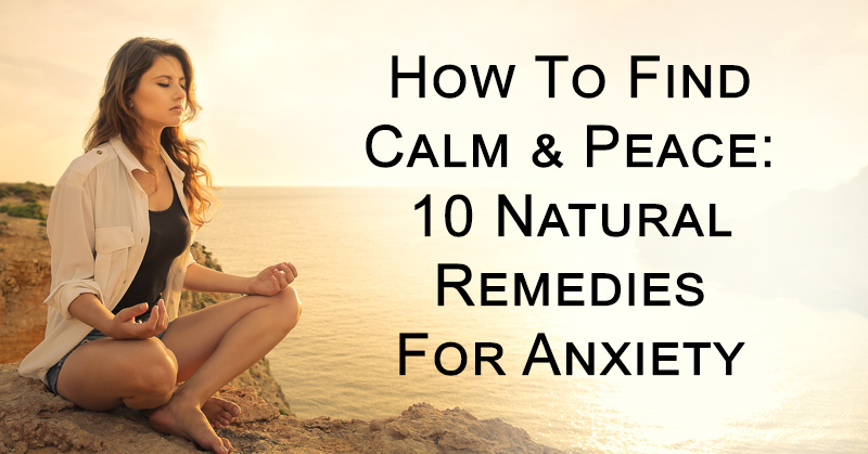 What Are The Best Natural Remedies For Anxiety