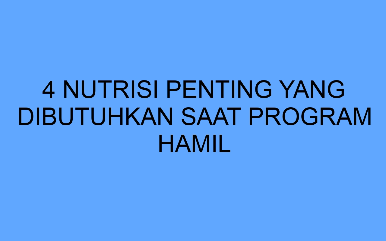 Nutrisi Yang Dibutuhkan Saat Menjalani Diet Intensif